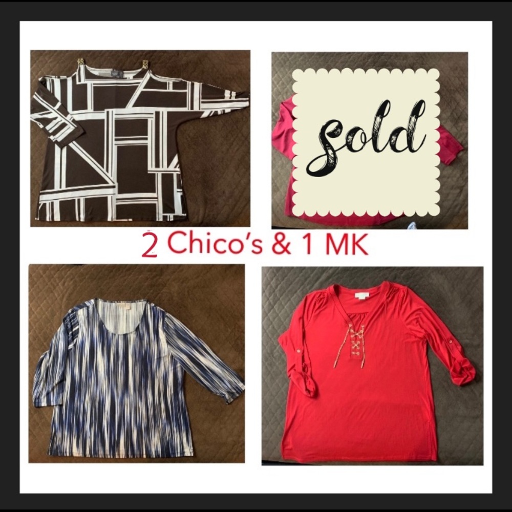 ❌SOLD❌ 2 Chico Tops sz 3 and one Michael Kors top in 2xl